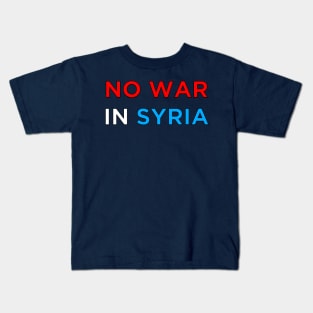 No War in Syria Kids T-Shirt